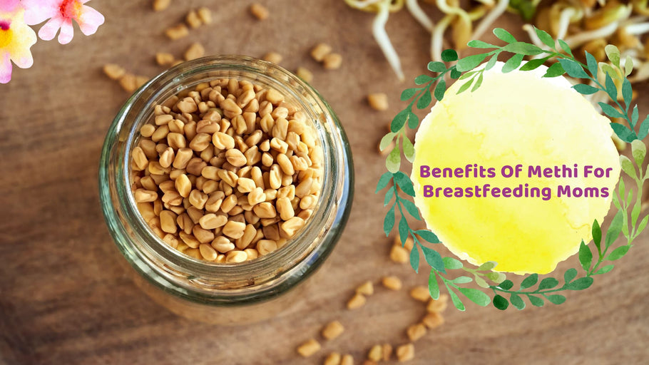 Benefits Of Fenugreek (Methi) For Breastfeeding Moms